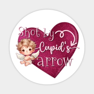 Shot by Cupid's arrow Magnet